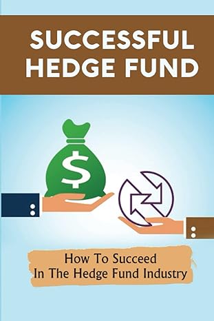 successful hedge fund how to succeed in the hedge fund industry 1st edition orval bucy b0bp9s3cdq,