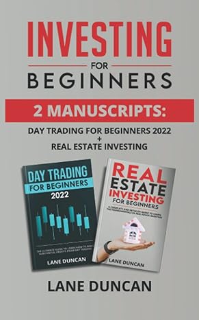 investing for beginners 2 manuscripts day trading for beginners 2022 + real estate investing 1st edition lane