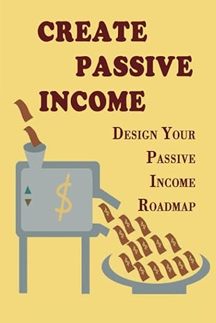 create passive income design your passive income roadmap 1st edition janey ernzen b09yjcnfv6, 979-8811287086