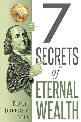 7 secrets of eternal wealth 1st edition buck joffrey md 154406294x, 978-1544062945