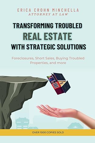transforming troubled real estate with strategic solutions foreclosures short sales buying troubled