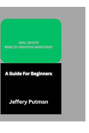 real estate wealth creation made easy a guide for beginners 1st edition jeffery putman b0bw344wrx,