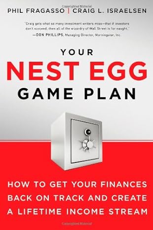 your nest egg game plan how to get your finances back on track and create a lifetime income stream 1st