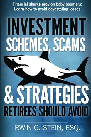 investment schemes scams and strategies retirees should avoid financial sharks prey on baby boomers learn how