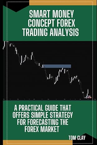 smart money concept forex trading analysis a practical guide that offers simple strategy for forecasting the