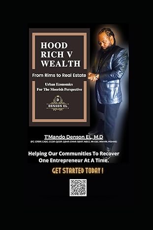 hood rich versus wealth from rims to real estate urban economics for the moorish perspective 1st edition