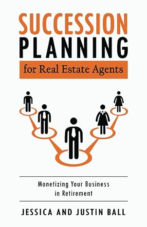 succession planning for real estate agents monetizing your business in retirement 1st edition jessica ball