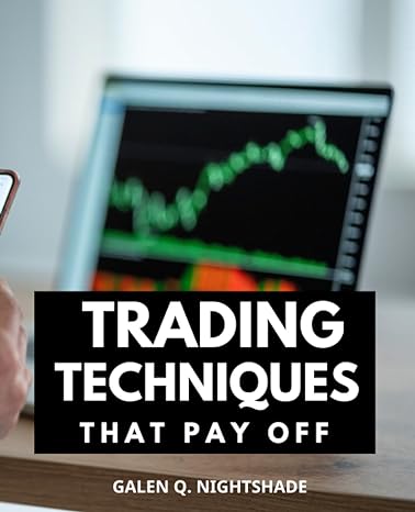 trading techniques that pay off a comprehensive guide to boost your profits in the financial markets step by