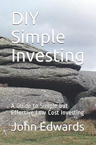 diy simple investing a guide to simple but effective low cost investing 1st edition john edwards 1520780672,
