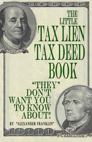 the little tax lien tax deed book high interest alternative real estate property investment made easy 1st