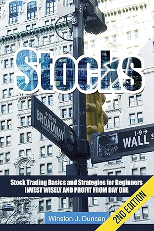 stocks stock trading basics and strategies for beginners invest wisely and profit from day one 1st edition