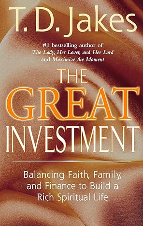 the great investment balancing faith family and finance to build a rich spiritual life 10th printing edition