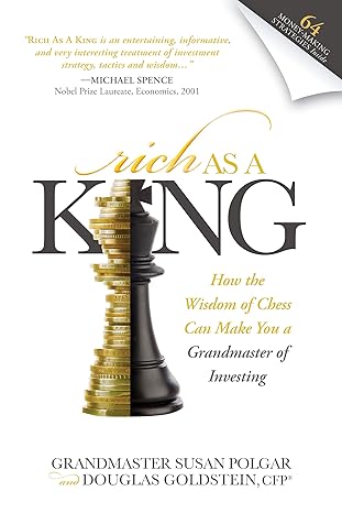 rich as a king how the wisdom of chess can make you a grandmaster of investing 2nd edition susan polgar