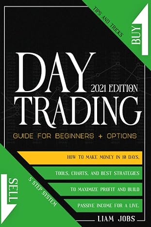 day trading guide for beginners + options how to make money in 10 days tips and tricks tools and best
