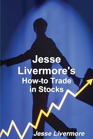 jesse livermores how to trade in stocks 1st edition jesse livermore 8087830687, 978-8087830680