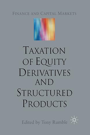 the taxation of equity derivatives and structured products 1st edition t rumble 1349508721, 978-1349508723