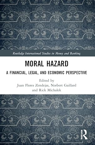 moral hazard 1st edition juan flores zendejas ,norbert gaillard ,rick michalek 0367688344, 978-0367688349