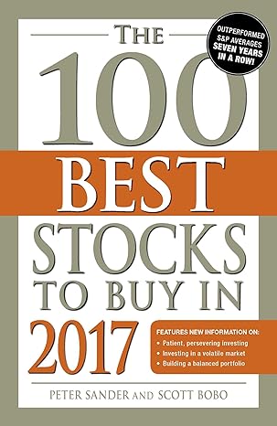 the 100 best stocks to buy in 2017 1st edition peter sander ,scott bobo 1440596026, 978-1440596025