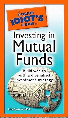 the pocket idiots guide to investing in mutual funds 1st edition lita epstein mba 1592576303, 978-1592576302
