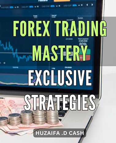 forex trading mastery exclusive strategies unlock the secrets of profitable forex trading with expert