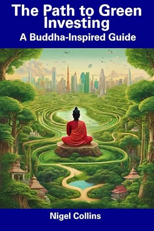 the path to green investing a buddha inspired guide 1st edition nigel collins b0cdnc8tfw, 979-8856234908