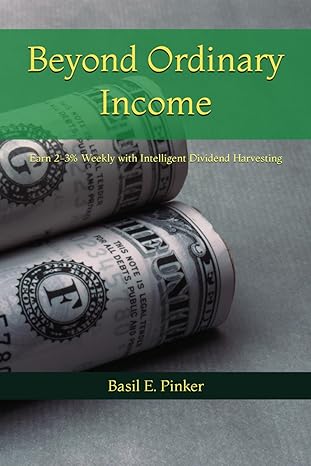 beyond ordinary income earn 2 3 weekly with intelligent dividend harvesting 1st edition basil e pinker