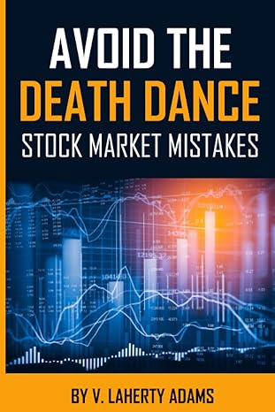 avoid the death dance stock market mistakes 1st edition v laherty adams b0bhmzhbf4, 979-8355303518