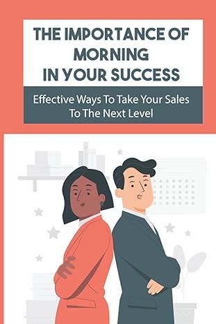 the importance of morning in your success effective ways to take your sales to the next level manage your