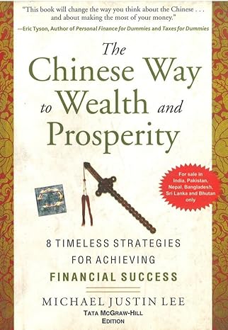 the chinese way to wealth and prosperity 8 timeless strategies for achieving financial success 1st edition