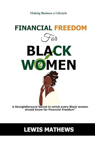 financial freedom to black women a straightforward secret in which every black woman should know for