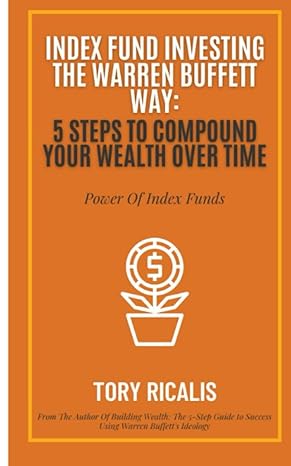index fund investing the warren buffett way 5 steps to compound your wealth over time 1st edition tory