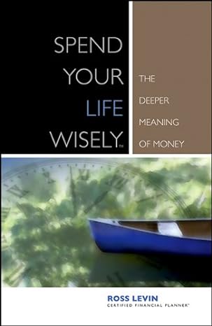 spend your life wisely the deeper meaning of money 1st edition ross levin 1450707025, 978-1450707022
