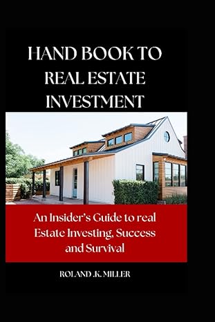 hand book to real estate investment an insiders guide to real estate investing success and survival