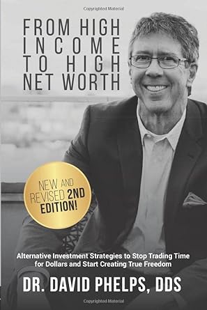 from high income to high net worth alternative investment strategies to stop trading time for dollars and