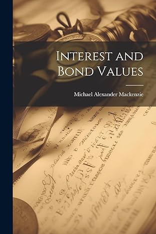 interest and bond values 1st edition michael alexander mackenzie 1022019864, 978-1022019867