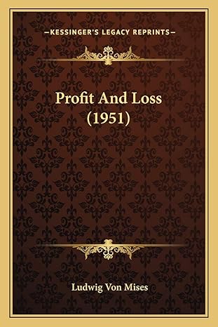 profit and loss 1st edition ludwig von mises 1169829333, 978-1169829336