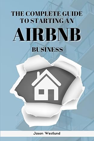 The Complete Guide To Starting An Airbnb Business