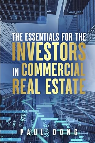 the essentials for the investors in commercial real estate 1st edition paul dong b0cnwvb9y5, 979-8868389917
