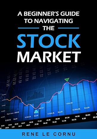 a beginners guide to navigating the stock market 1st edition mr rene le cornu b0cxf192kx, 979-8883030719