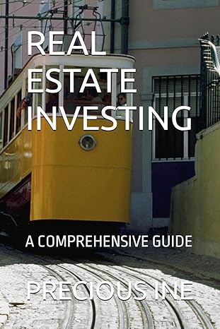 real estate investing a comprehensive guide 1st edition precious ine b0cnktjdq9, 979-8867948467