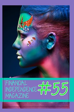 financial independence magazine #55 learn how to create passive income through real estate investments and