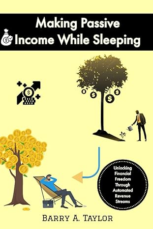 making passive income while sleeping unlocking financial freedom through automated revenue streams 1st