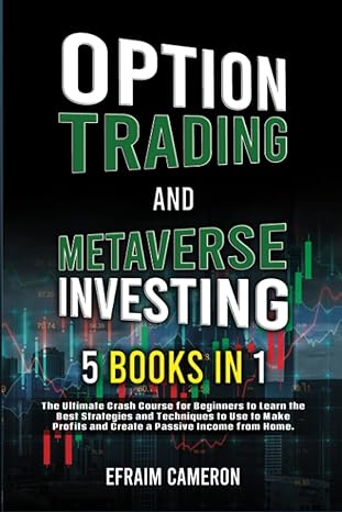 option trading and metaverse investing for beginners 5 books the ultimate crash course for beginners to learn