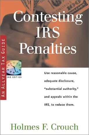 contesting irs penalties tax guide 504 2nd edition holmes f crouch 0944817661, 978-0944817667