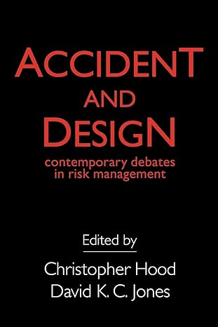 accident and design contemporary debates on risk management 1st edition c hood ,d k c jones 1857285980,