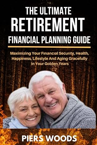 the ult m t retirement financial pl nn ng guide maximizing y ur f n n l s ur t h lth h n lifestyle and aging