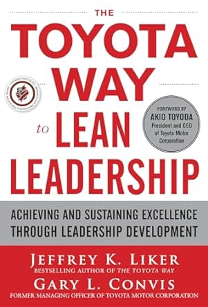 the toyota way to lean leadership achieving and sustaining excellence through leadership development 1st