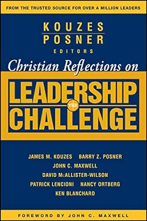christian reflections on the leadership challenge 1st edition james m kouzes ,barry z posner ,john c maxwell