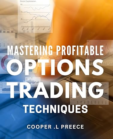 mastering profitable options trading techniques elevate your trading skills and boost your portfolio with