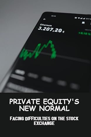 private equitys new normal facing difficulties on the stock exchange 1st edition maria fickling b0bzf99rp5,